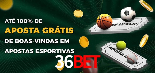36Bet Ate 100% de Aposta Gratis